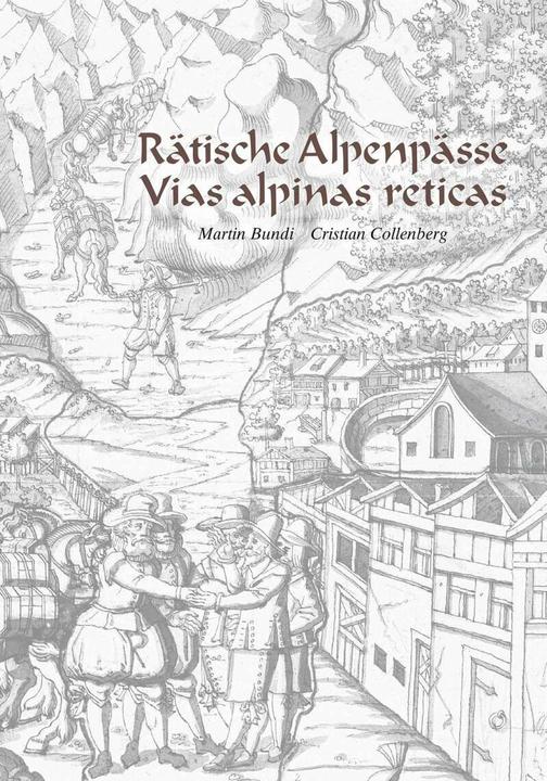 Produktbild Rätische Alpenpässe - Vias alpinas reticas (Deutsch, Martin Bundi, 2016)