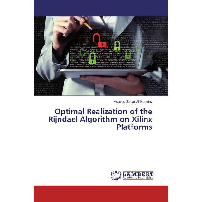 Optimal Realization of the Rijndael Algorithm on Xilinx Platforms, Fachbücher von Muayed Sattar Al-Huseiny