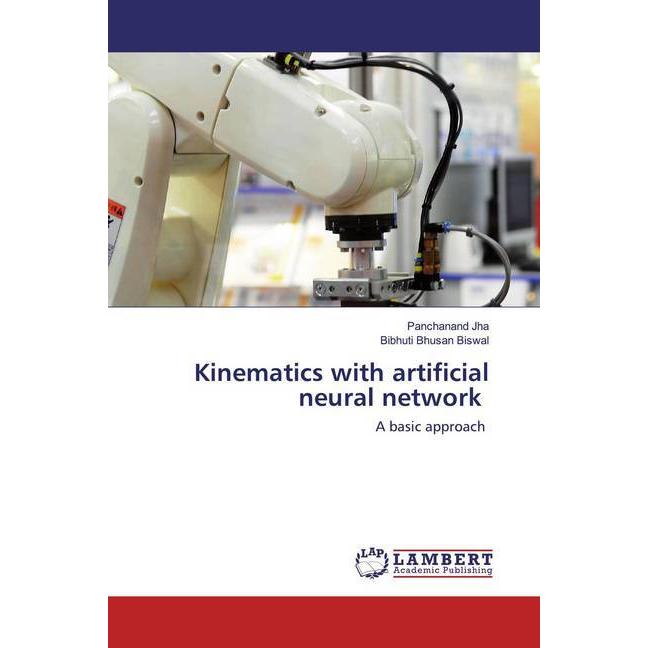 Kinematics with artificial neural network, Fachbücher von Panchanand Jha, Bibhuti Bhusan Biswal