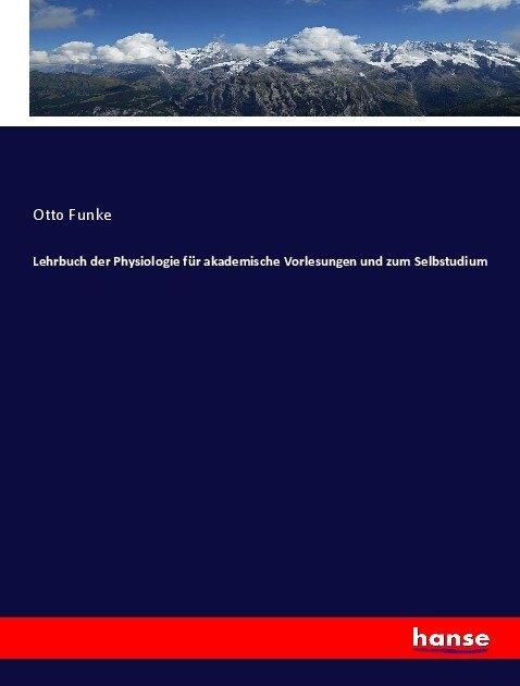 Produktbild Lehrbuch der Physiologie für akademische Vorlesungen und zum Selbstudium (Deutsch, Otto Funke, 2017)