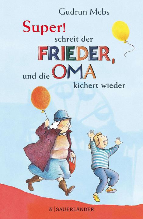 Produktbild »Super«, schreit der Frieder, und die Oma kichert wieder (Deutsch, Gudrun Mebs, 2018)
