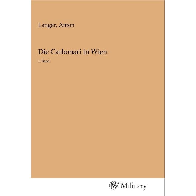Die Carbonari in Wien, Sachbücher von Anton Langer
