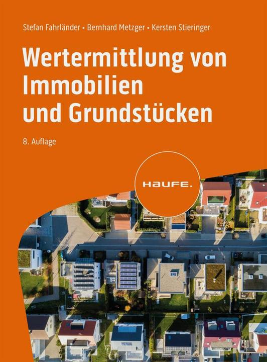 Wertermittlung von Immobilien und Grundstücken (Deutsch, Kersten Stieringer, Bernhard Metzger, Stefan Fahrländer, 2024)