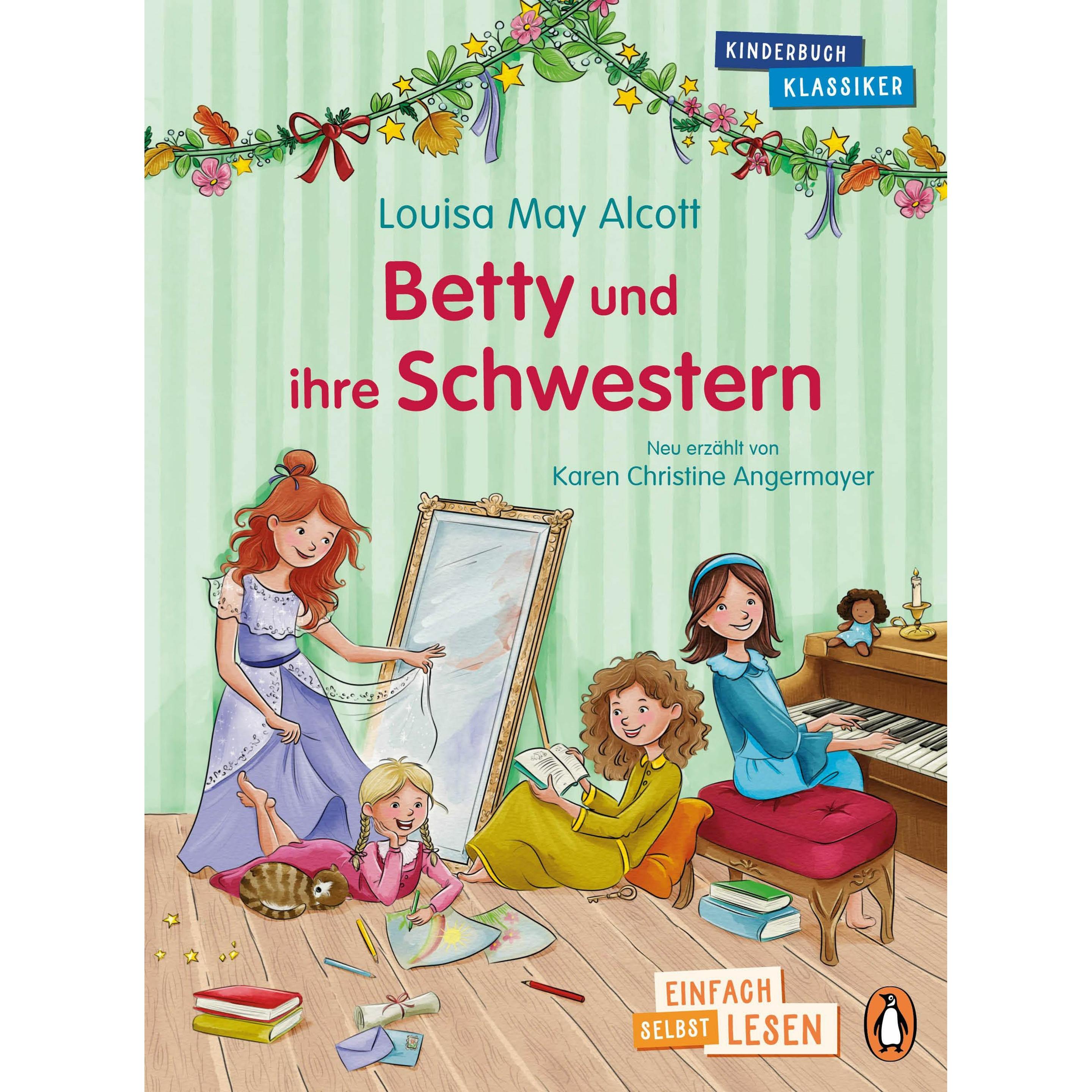 Penguin JUNIOR – Einfach selbst lesen: Kinderbuchklassiker – Betty und ihre Schwestern, Kinderbücher von Louisa May Alco...
