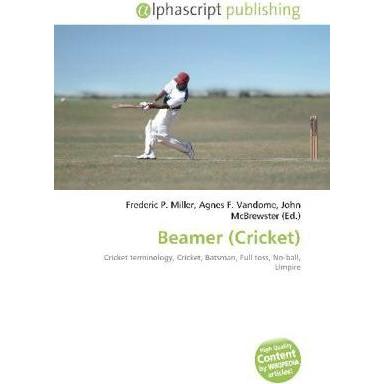 Beamer (Cricket), Ratgeber von Agnes F. Vandome, Frederic P. Miller, John McBrewster