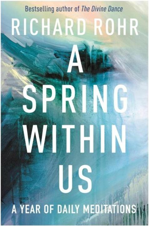 Produktbild A Spring Within Us (Englisch, Richard Rohr, 2018)