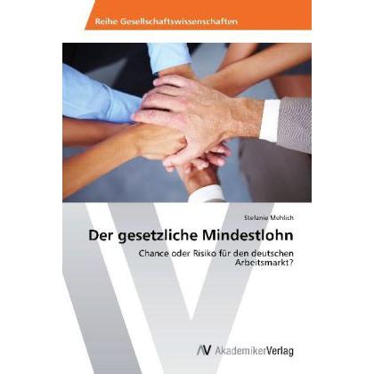 Der gesetzliche Mindestlohn, Fachbücher von Stefanie Mehlich