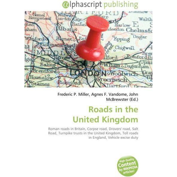 Roads in the United Kingdom, Fachbücher von Agnes F. Vandome, Frederic P. Miller, John McBrewster