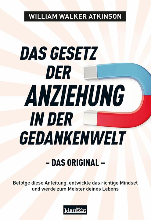 Produktbild Das Gesetz der Anziehung in der Gedankenwelt (Deutsch, Melle Siegfried, William Walker Atkinson, 2022)