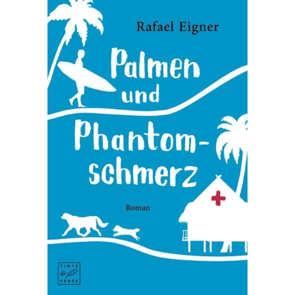 Palmen und Phantomschmerz, Belletristik von Rafael Eigner