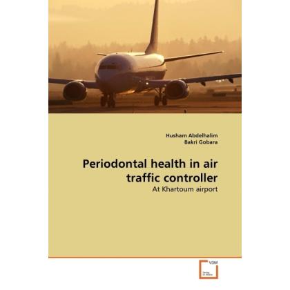 Thumbnail - Periodontal health in air traffic controller, Fachbücher von Bakri Gobara, Husham Abdelhalim
