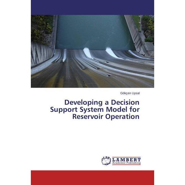 Developing a Decision Support System Model for Reservoir Operation, Fachbücher