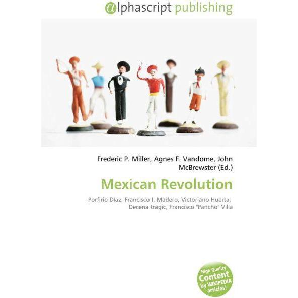 Mexican Revolution, Fachbücher von Agnes F. Vandome, Frederic P. Miller, John McBrewster