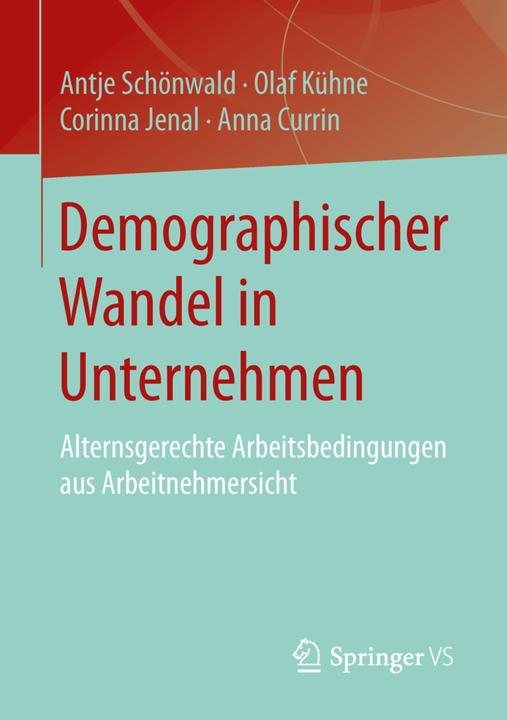 Produktbild Demographischer Wandel in Unternehmen (Deutsch, Anna Currin, Antje Schönwald, Corinna Jenal, Olaf Kühne, 2015)