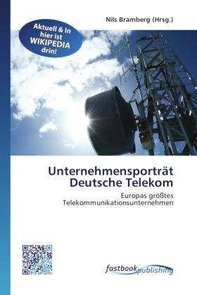 FastBook Publishing Unternehmensporträt Deutsche Telekom (Nils Bramberg, 2011)