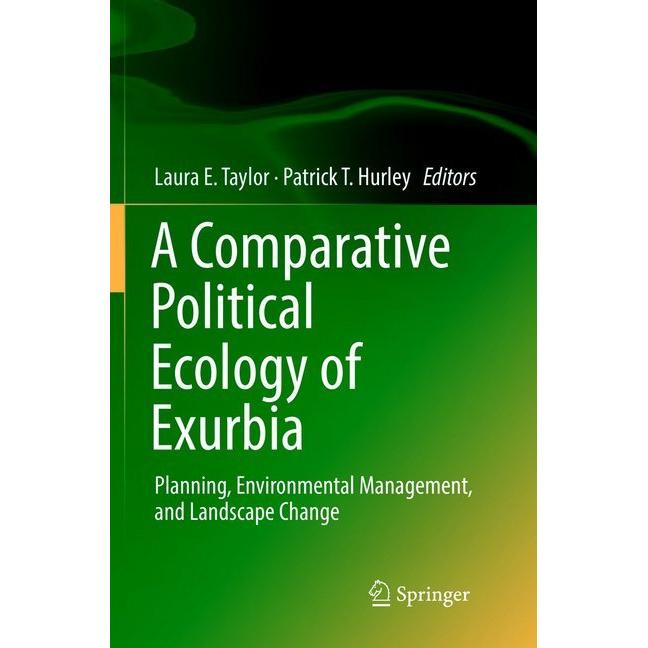 A Comparative Political Ecology of Exurbia, Fachbücher von Patrick T. Hurley, Laura E. Taylor