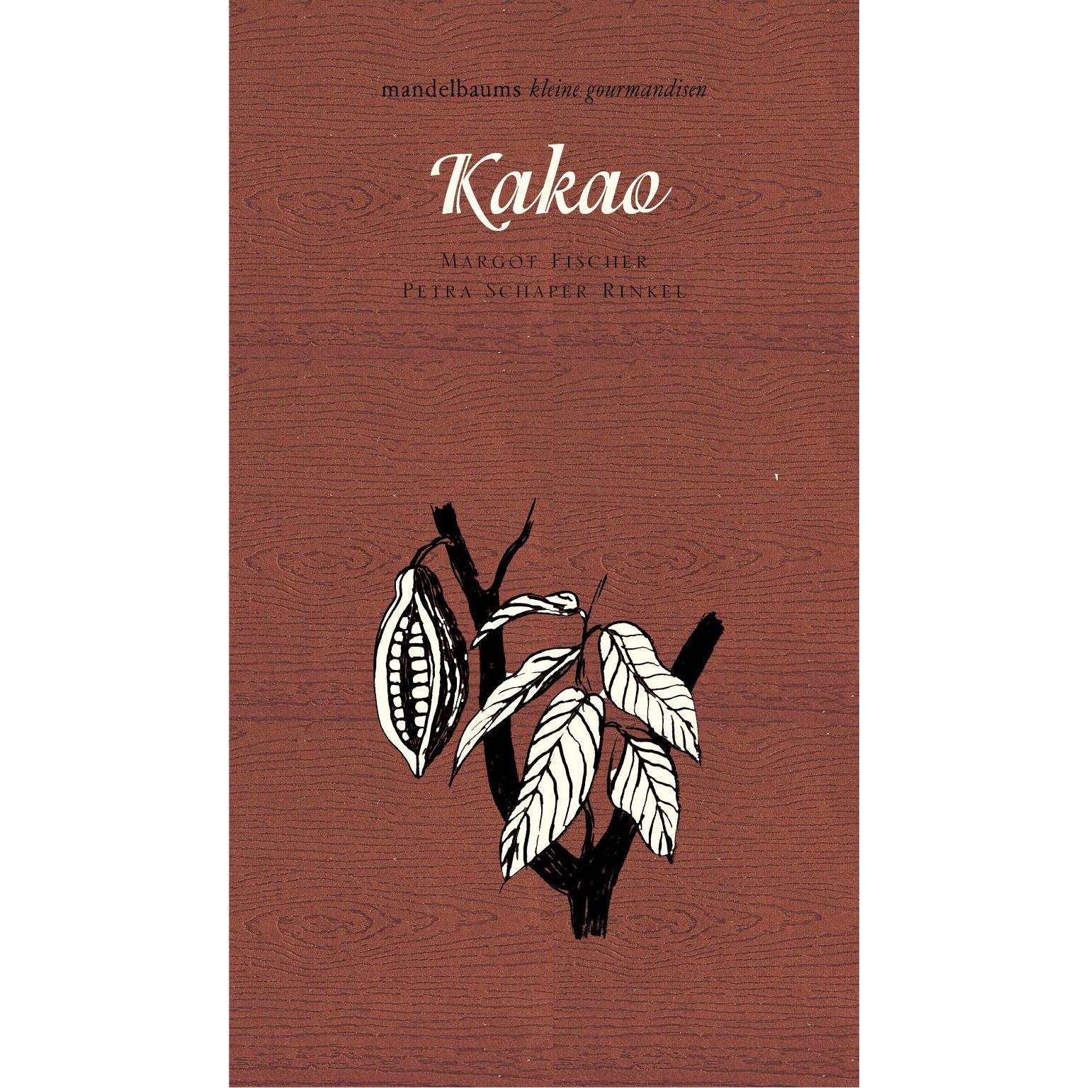 Kakao, Ratgeber von Margot Fischer, Linda Wolfsgruber, Margot Schaper Rinkel Fischer