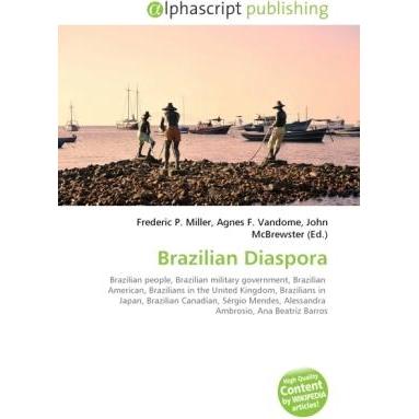 Brazilian Diaspora, Fachbücher von Agnes F. Vandome, Frederic P. Miller, John McBrewster
