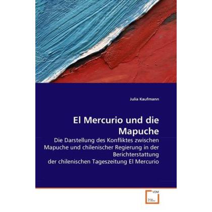 El Mercurio und die Mapuche, Fachbücher von Julia Kaufmann