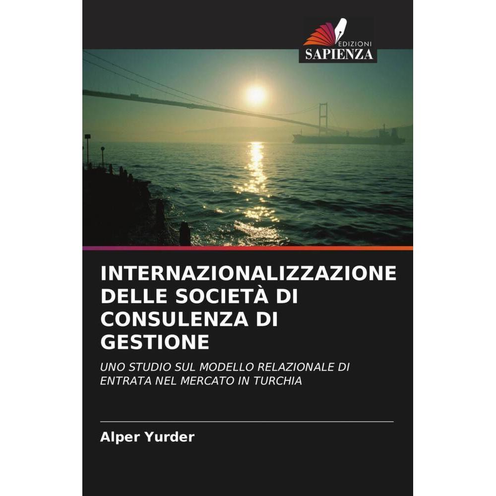 Internazionalizzazione Delle Società Di Consulenza Di Gestione, Fachbücher von Alper Yurder
