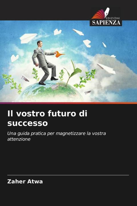 Produktbild Il vostro futuro di successo (Zaher Atwa, 2024)