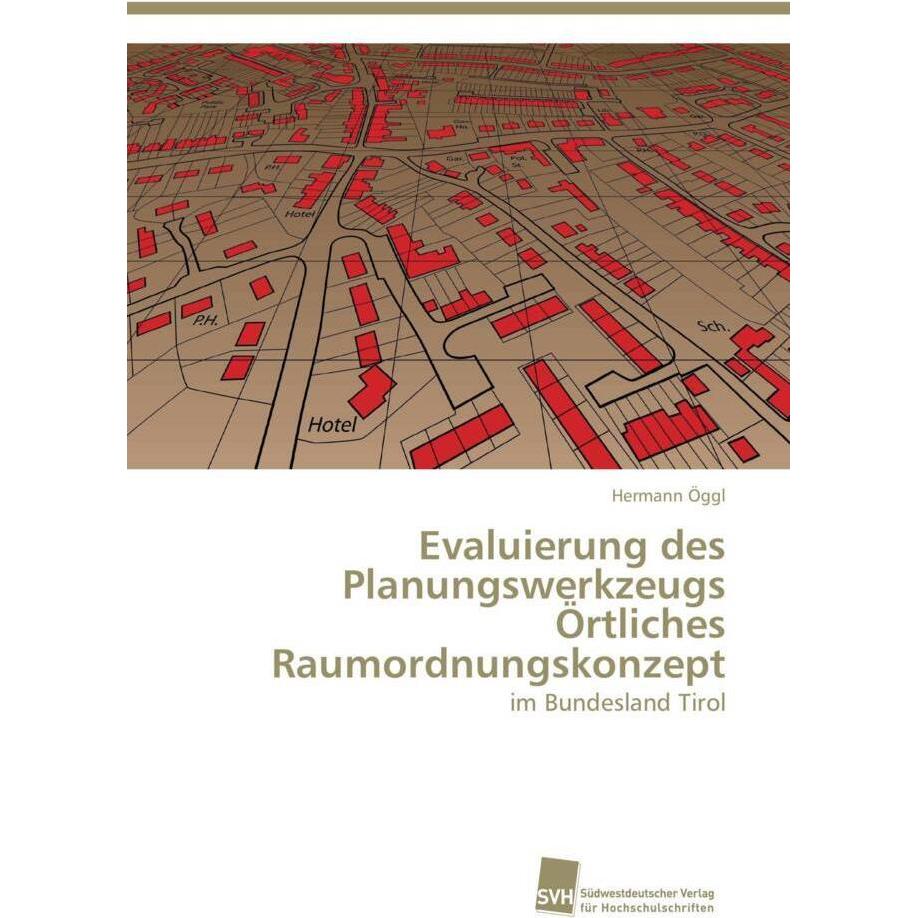 Evaluierung des Planungswerkzeugs Örtliches Raumordnungskonzept, Fachbücher von Hermann Öggl