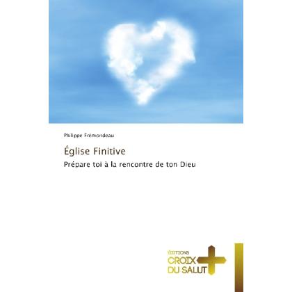 Église Finitive, Sachbücher von Philippe Frémondeau