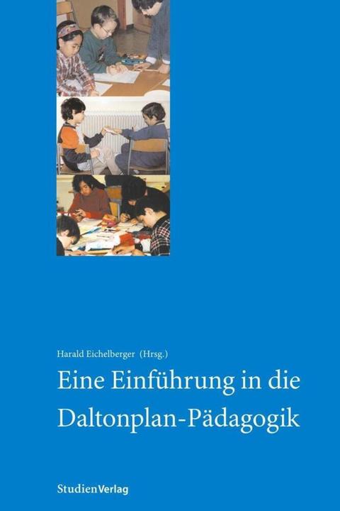 Produktbild Eine Einführung in die Daltonplan-Pädagogik (Deutsch, Harald Eichelberger, 2002)