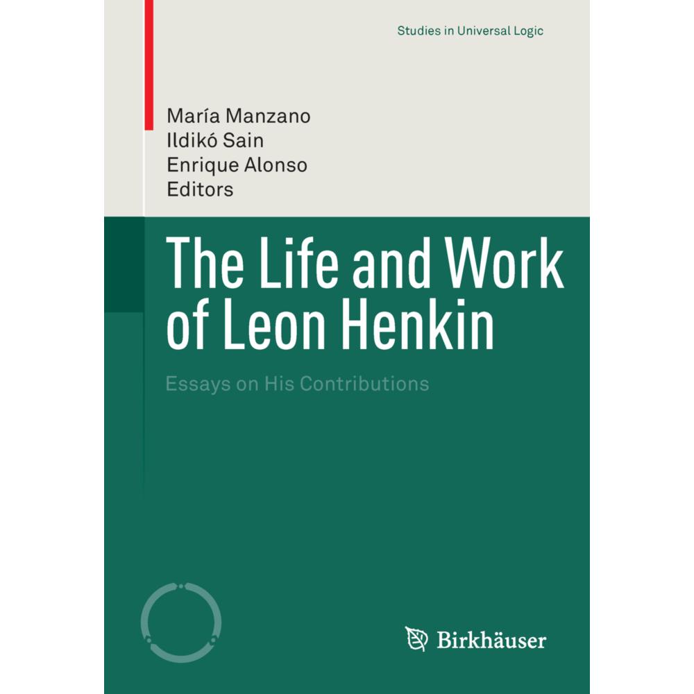 The Life and Work of Leon Henkin, Fachbücher von Enrique Alonso, Ildikó Sain, María Manzano