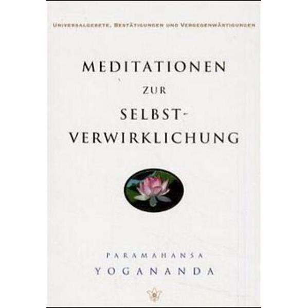 Meditationen zur Selbstverwirklichung, Ratgeber von Paramahansa Yogananda