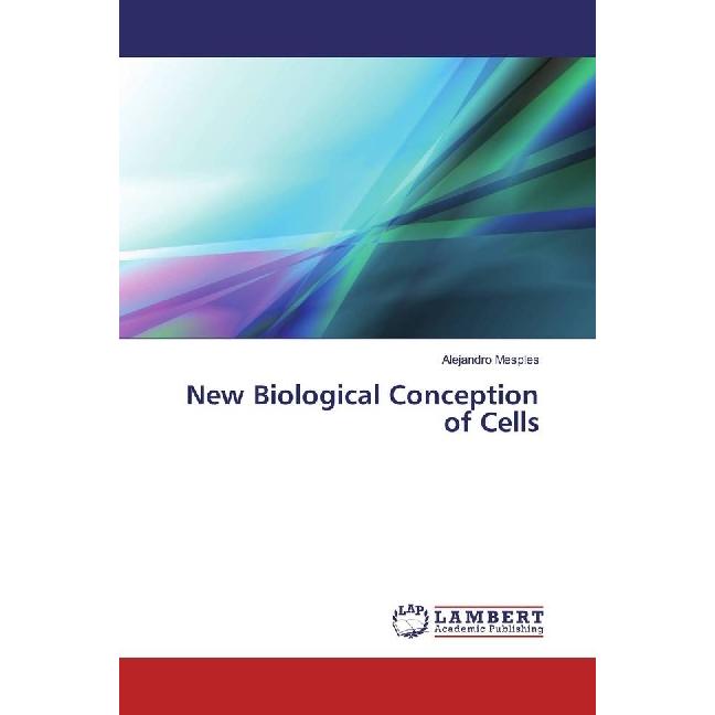 New Biological Conception of Cells, Fachbücher von Alejandro Mesples