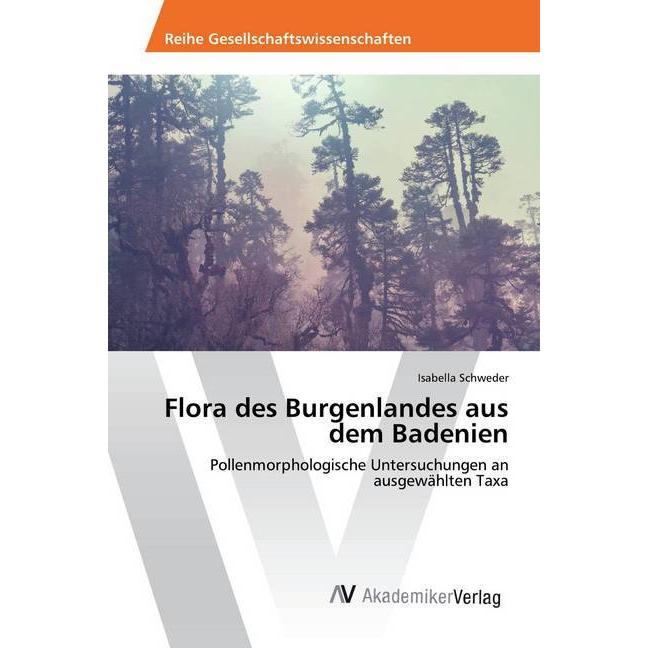 Flora des Burgenlandes aus dem Badenien, Fachbücher von Isabella Schweder
