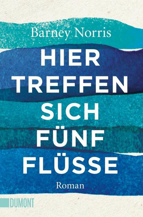 Produktbild Hier treffen sich fünf Flüsse (Deutsch, Barney Norris, Johann Christoph Maass, 2018)