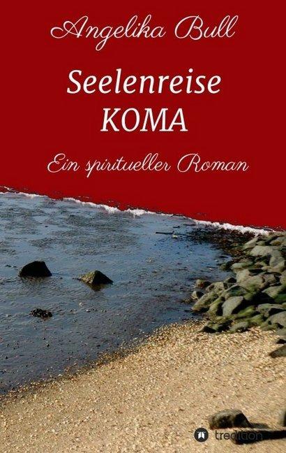 Produktbild Seelenreise KOMA (Deutsch, Angelika Bull, 2016)