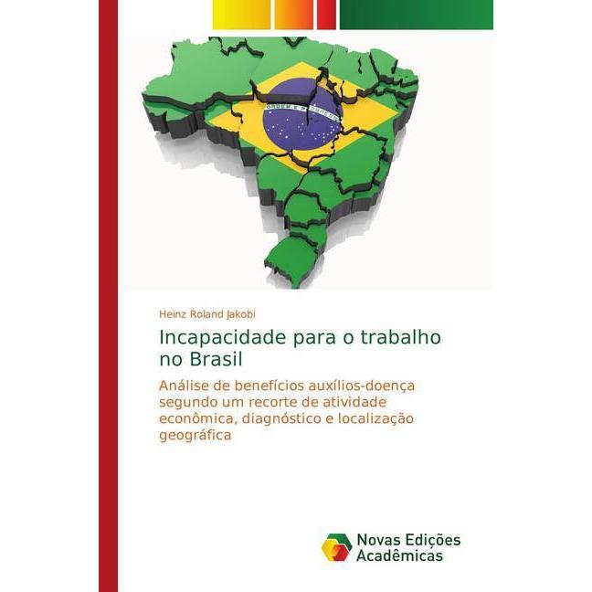 Incapacidade para o trabalho no Brasil, Fachbücher von Heinz Roland Jakobi