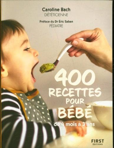 Image du produit 400 recettes pour bébé : de 4 mois à 3 ans (Français, Bach Caroline, 2023)