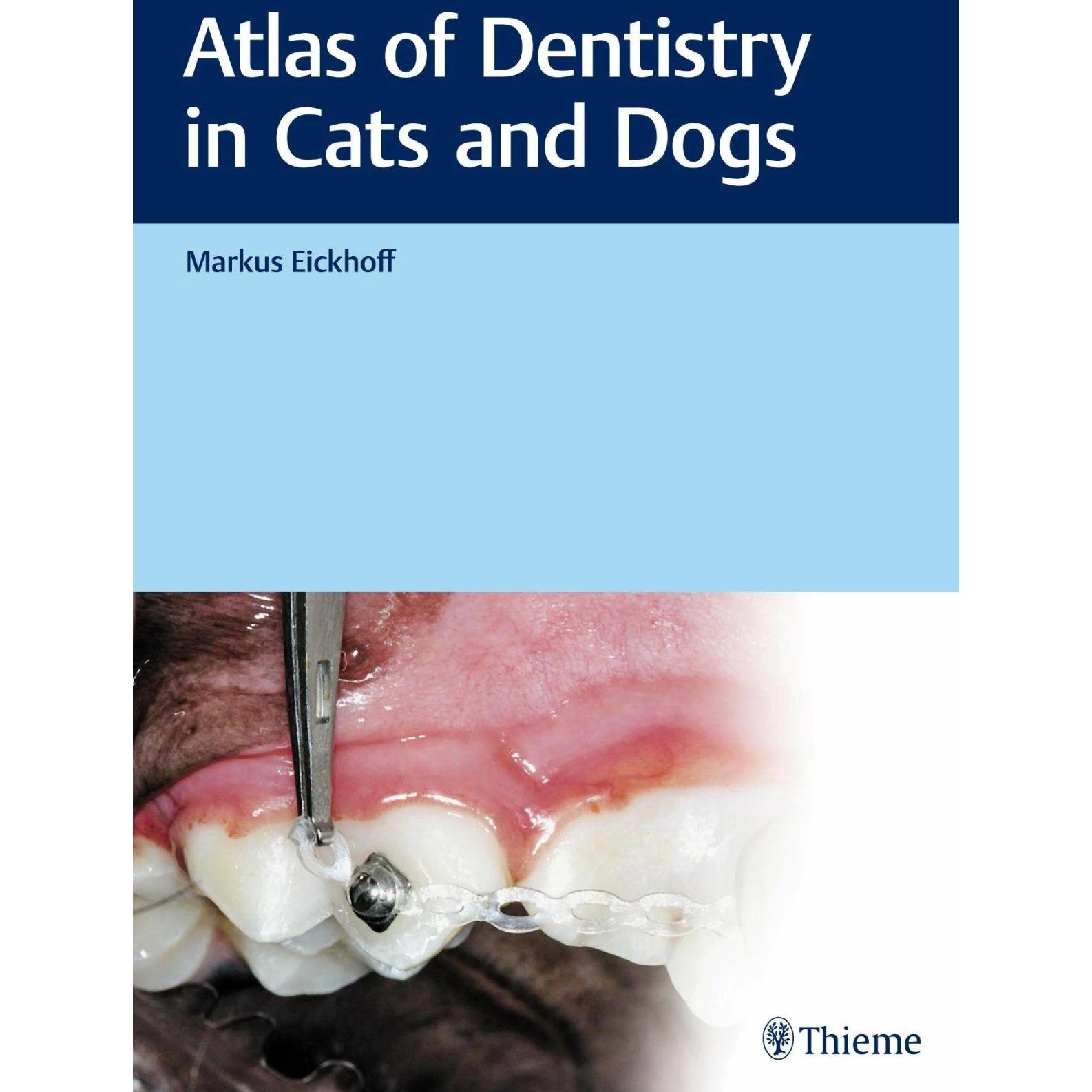 Atlas of Dentistry in Cats and Dogs, Fachbücher von Markus Eickhoff