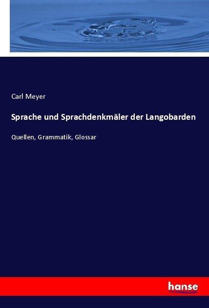 Produktbild Sprache und Sprachdenkmäler der Langobarden (Deutsch, Carl Meyer, 2017)
