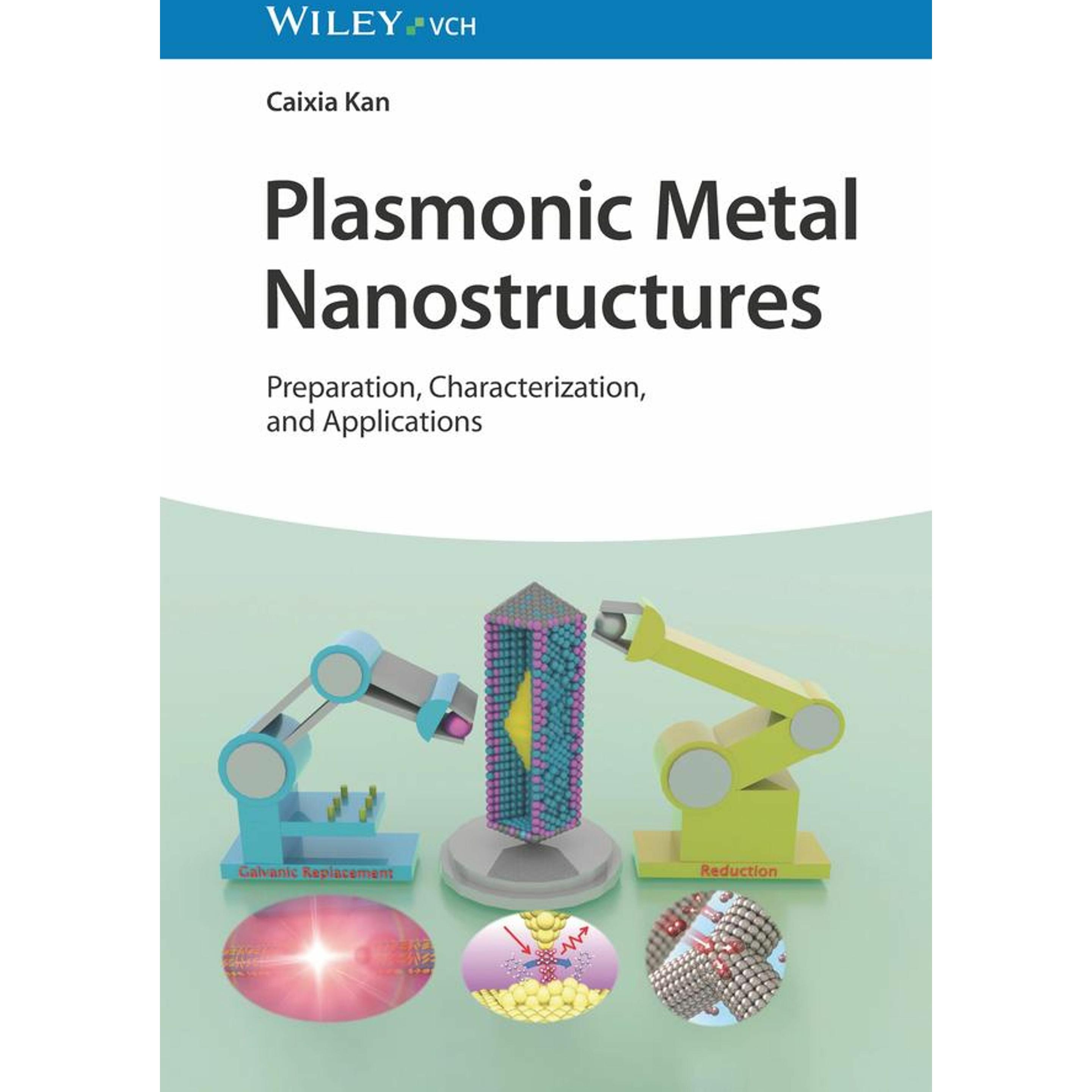 Plasmonic Metal Nanostructures, Fachbücher von Caixia Kan