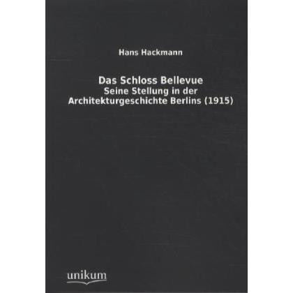 Das Schloss Bellevue, Fachbücher von Hans Hackmann