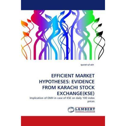 Efficient Market Hypotheses: Evidence From Karachi Stock Exchange(Kse), Fachbücher