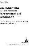 Produktbild Die italienischen Streitkräfte und ihr internationales Engagement (Deutsch, 2005)