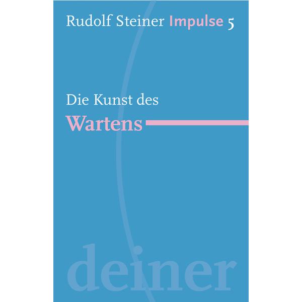 Die Kunst des Wartens, Fachbücher von Rudolf Steiner