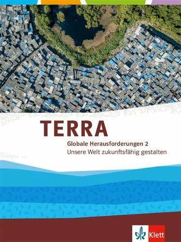 Produktbild TERRA Globale Herausforderungen II. Unsere Welt zukunftsfähig gestalten. Themenband Klasse 10-13 (Deutsch, 2018)