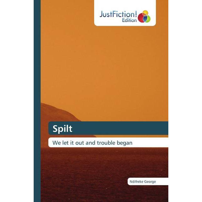 Spilt, Belletristik von Ndifreke George
