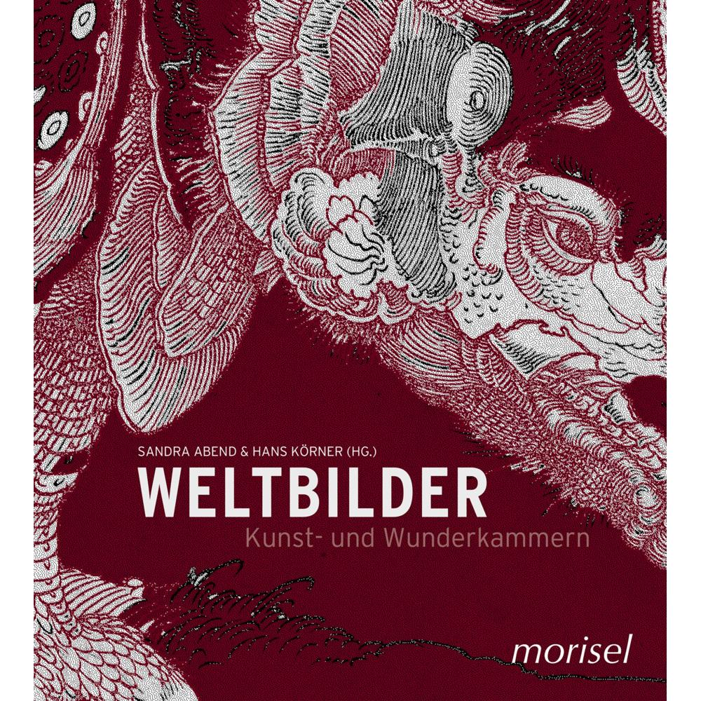 Weltbilder - Kunst und Wunderkammern, Sachbücher von Hans Körner, Sandra Abend