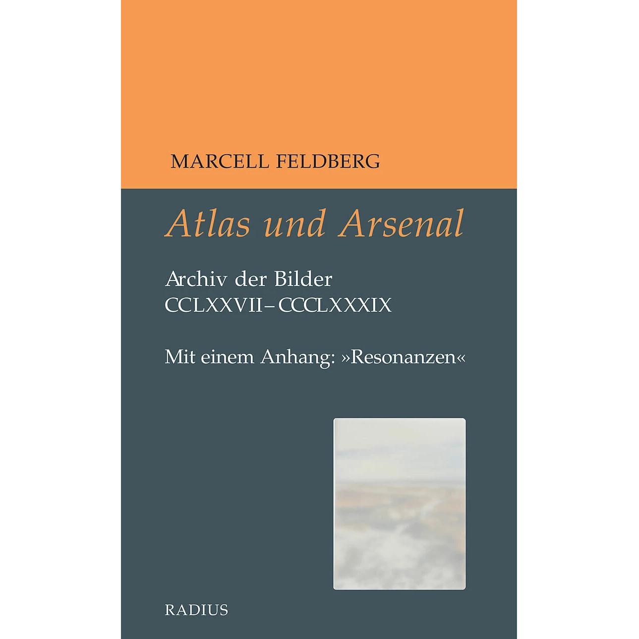 Atlas und Arsenal, Belletristik von Marcell Feldberg