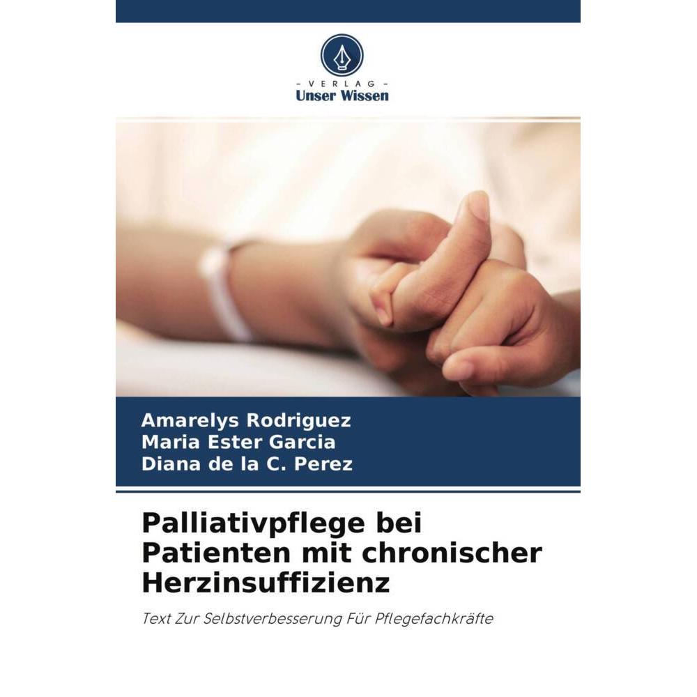 Palliativpflege bei Patienten mit chronischer Herzinsuffizienz, Fachbücher von Maria Ester Garcia, Diana de la C. Perez,...