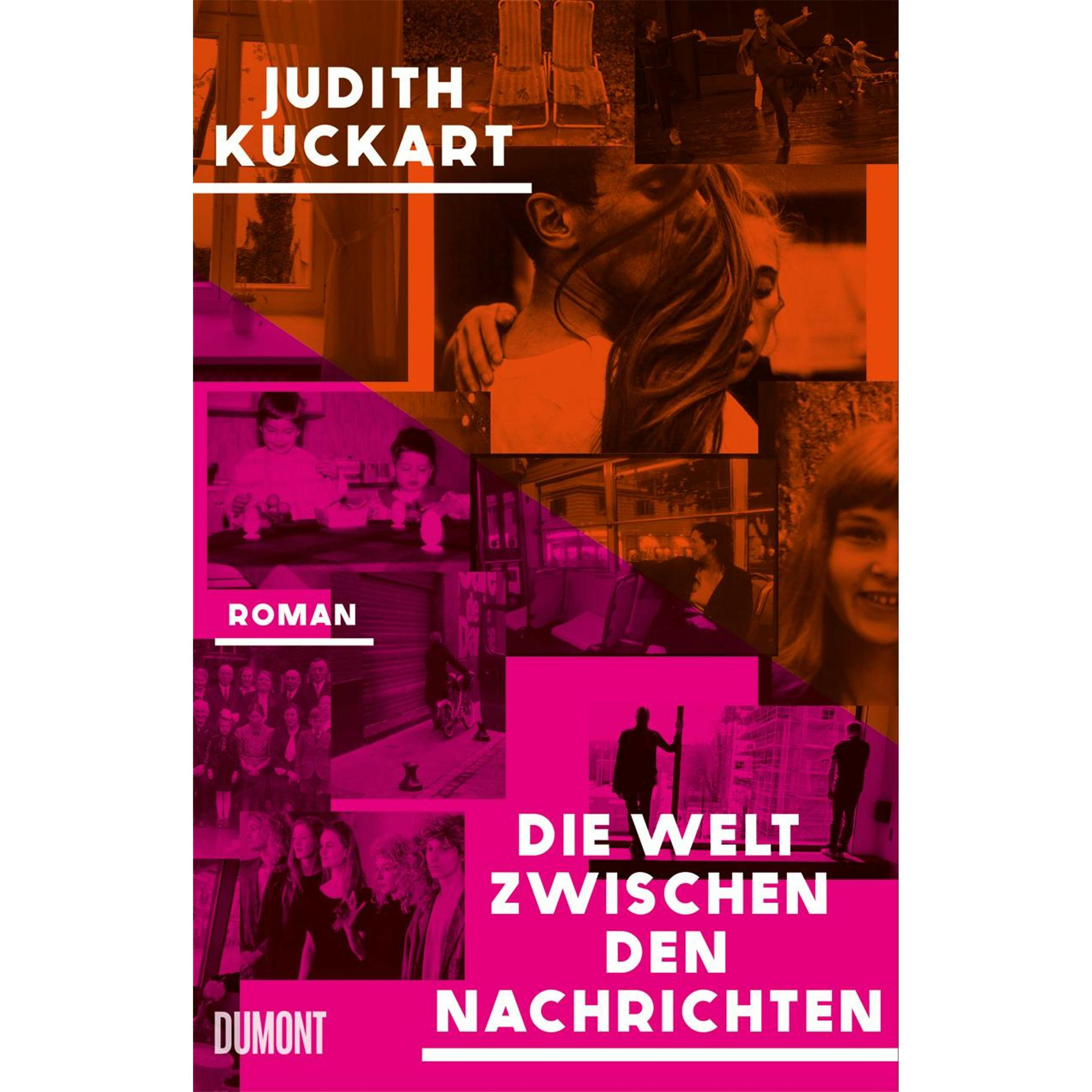 Kuckart:Die Welt zwischen den Nachricht, Belletristik von Judith Kuckart