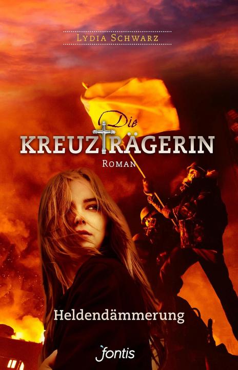 Produktbild Die Kreuzträgerin - Heldendämmerung (Deutsch, Lydia Schwarz, 2018)